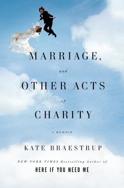 Marriage and Other Acts of Charity A Memoir  9780316031912 Front Cover