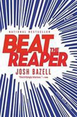 Beat the Reaper A Novel  9780316032216 Front Cover