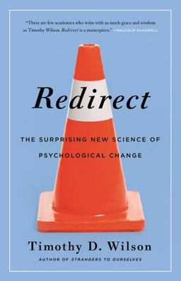 Redirect The Surprising New Science of Psychological Change  9780316051880 Front Cover