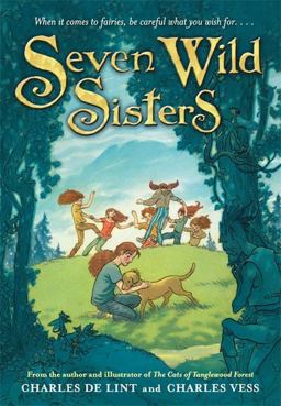 Seven Wild Sisters A Modern Fairy Tale  9780316053525 Front Cover