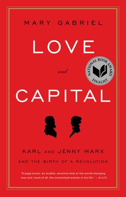 Love and Capital Karl and Jenny Marx and the Birth of a Revolution  9780316066129 Front Cover