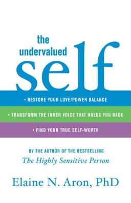 Undervalued Self Restore Your Love/Power Balance, Transform the Inner Voice That Holds You Back, and Find Your True Self-Worth  9780316066990 Front Cover