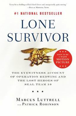 Lone Survivor The Eyewitness Account of Operation Redwing and the Lost Heroes of SEAL Team 10  9780316067607 Front Cover