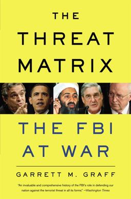 Threat Matrix Inside Robert Mueller's FBI and the War on Global Terror  9780316068604 Front Cover