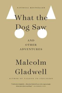 What the Dog Saw And Other Adventures  9780316076203 Front Cover