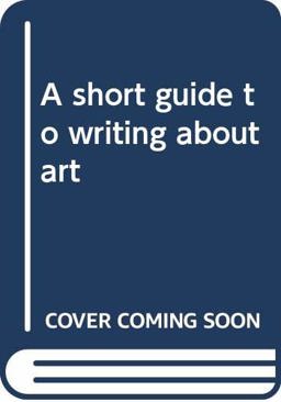 A Short Guide to Writing about Art