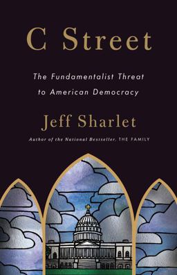C Street The Fundamentalist Threat to American Democracy  9780316091077 Front Cover