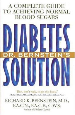Dr. Bernstein's Diabetes Solution A Complete Guide to Achieving Normal Blood Sugars  9780316093446 Front Cover