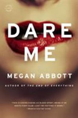 Dare Me A Novel  9780316097789 Front Cover