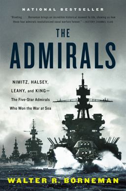 Admirals Nimitz, Halsey, Leahy, and King--The Five-Star Admirals Who Won the War at Sea  9780316097833 Front Cover