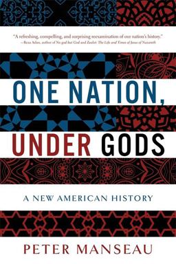 One Nation, under Gods A New American History  9780316100014 Front Cover
