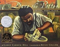 Dave the Potter (Caldecott Honor Book) Artist, Poet, Slave  9780316107310 Front Cover