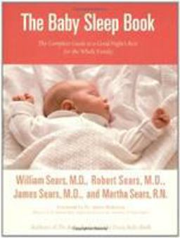 Baby Sleep Book The Complete Guide to a Good Night's Rest for the Whole Family  9780316107716 Front Cover