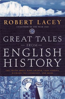 Great Tales from English History The Truth about King Arthur, Lady Godiva, Richard the Lionheart, and More  9780316109109 Front Cover