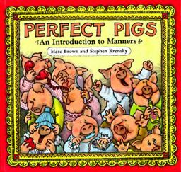 Perfect Pigs An Introduction to Manners 1st 9780316110808 Front Cover