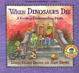 When Dinosaurs Die A Guide to Understanding Death  9780316119559 Front Cover
