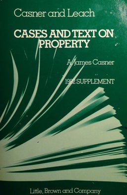 Cases and Texts on Property, 1982 Supplement