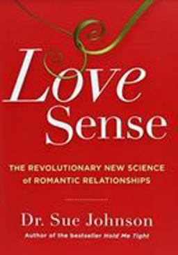 Love Sense The Revolutionary New Science of Romantic Relationships  9780316133760 Front Cover
