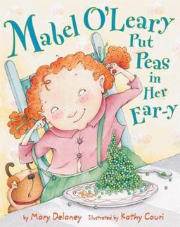 Mabel O'Leary Put Peas in Her Ear-Y