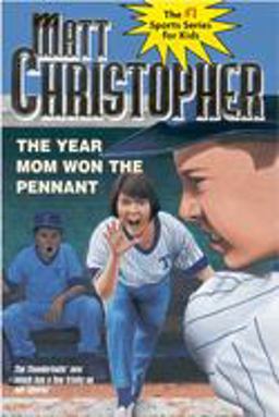 Year Mom Won the Pennant  9780316139885 Front Cover
