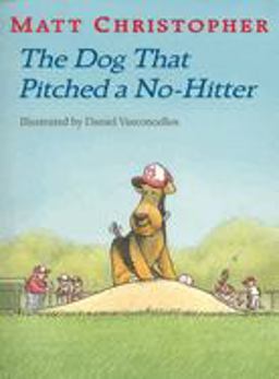 Dog That Pitched a No-Hitter  9780316141031 Front Cover