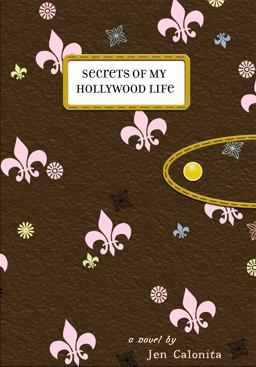 Secrets of My Hollywood Life  9780316154437 Front Cover