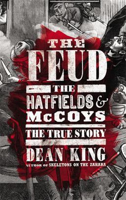 Feud The Hatfields and Mccoys: the True Story  9780316167062 Front Cover