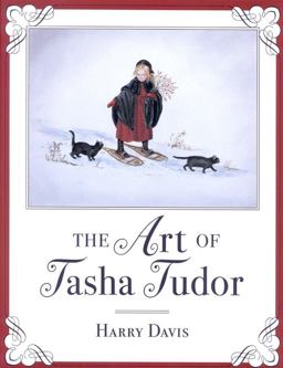 Art of Tasha Tudor A Retrospective  9780316174930 Front Cover