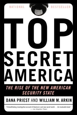 Top Secret America The Rise of the New American Security State  9780316182201 Front Cover