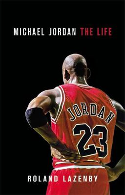 Michael Jordan The Life  9780316194778 Front Cover