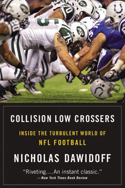 Collision Low Crossers Inside the Turbulent World of NFL Football  9780316196789 Front Cover