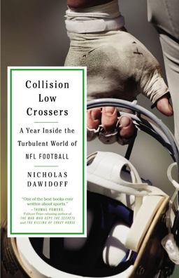 Collision Low Crossers A Year Inside the Turbulent World of NFL Football  9780316196796 Front Cover