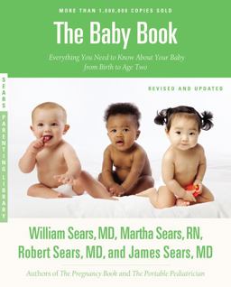 Sears Baby Book, Revised Edition Everything You Need to Know about Your Baby from Birth to Age Two  9780316198264 Front Cover