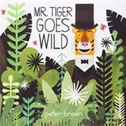 Mr. Tiger Goes Wild  9780316200639 Front Cover