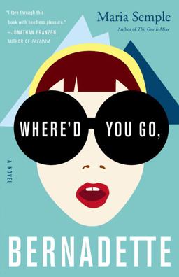 Where'd You Go, Bernadette A Novel  9780316204279 Front Cover
