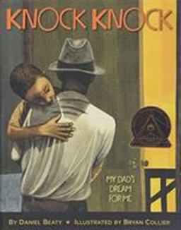 Knock Knock My Dad's Dream for Me (Coretta Scott King Illustrator Award Winner)  9780316209175 Front Cover
