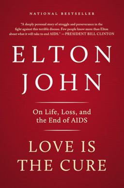 Love Is the Cure On Life, Loss, and the End of AIDS  9780316219914 Front Cover