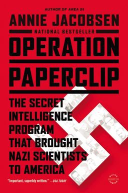 Operation Paperclip The Secret Intelligence Program That Brought Nazi Scientists to America  9780316221030 Front Cover