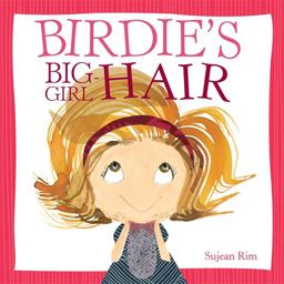 Birdie's Big-Girl Hair  9780316227919 Front Cover
