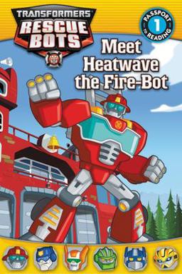 Transformers: Rescue Bots: Meet Heatwave the Fire-Bot  9780316228305 Front Cover