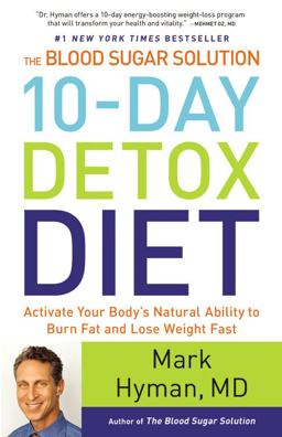 Blood Sugar Solution 10-Day Detox Diet Activate Your Body's Natural Ability to Burn Fat and Lose Weight Fast  9780316230025 Front Cover