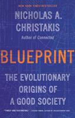 Blueprint The Evolutionary Origins of a Good Society  9780316230032 Front Cover