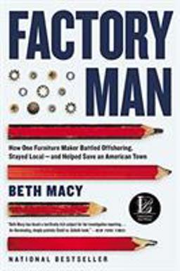 Factory Man How One Furniture Maker Battled Offshoring, Stayed Local - and Helped Save an American Town  9780316231411 Front Cover