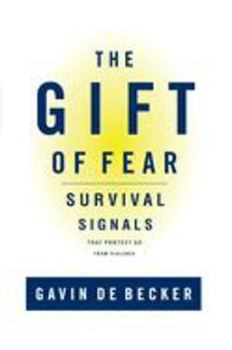 Gift of Fear Survival Signals That Protect Us from Violence  9780316235020 Front Cover