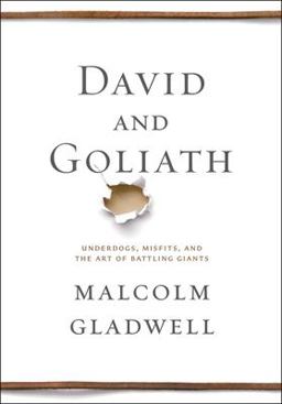 David and Goliath Underdogs, Misfits, and the Art of Battling Giants  9780316239851 Front Cover