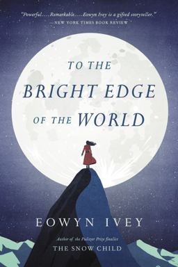 To the Bright Edge of the World A Novel  9780316242837 Front Cover