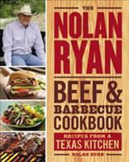 The Nolan Ryan Beef and Barbecue Cookbook