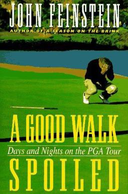 Good Walk Spoiled Days and Nights on the PGA Tour  9780316277204 Front Cover