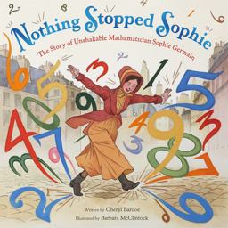 Nothing Stopped Sophie The Story of Unshakable Mathematician Sophie Germain  9780316278201 Front Cover