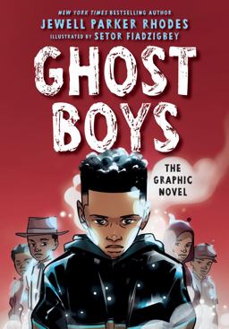 Ghost Boys: the Graphic Novel Ghost Boys: the Graphic Novel